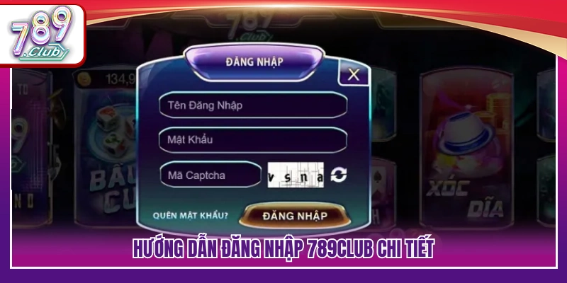 Đăng Nhập 789Club – Hướng Dẫn Chi Tiết Từng Bước Cho Newbie 3 Các bước đăng nhập 789Club đầy đủ và dễ thực hiện